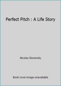 Perfect Pitch : A Life Story