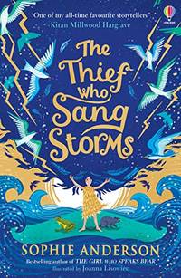 The Thief Who Sang Storms: Step into a fairy tale world of magical adventure. (Usborne Publishing)