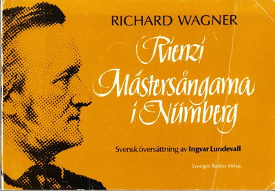 Rienzi. Mästersångarna i Nürnberg. Svensk…