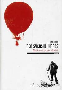 Den svenske Ikaros. Berättelserna om Andrée.