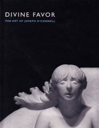 Divine Favor:  The Art Of Joseph O'Connell