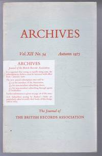 Archives, the Journal of the British Records Association, Vol. XII No. 54, Autumn 1975