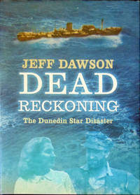 Dead Reckoning- The Dunedin Star Disaster