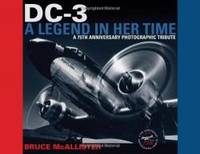 DC-3: A Legend in Her Time: A 75th Anniversary Photographic Tribute by Bruce McAllister - 2009-02-05 - from Books Express (SKU: 0615228771n)