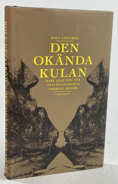 Den okända kulan. Karl XII:s död 1718 och…