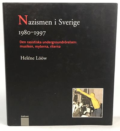 Nazismen i Sverige 1980-1997. Den rasistiska…