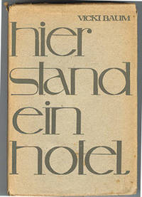 Hier Stand ein Hotel. by Baum, Vicki - 1947.