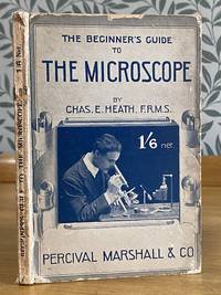 The Beginner's Guide to the Microscope with a Section on Mounting Slides