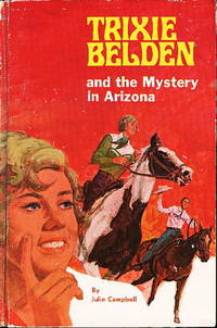 TRIXIE BELDEN: THE MYSTERY IN ARIZONA #6 by Julie Campbell - Hardcover - (1970.) - from Bookfever.com, IOBA (SKU: 43451)