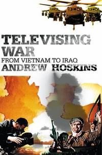 Televising War: From Vietnam to Iraq