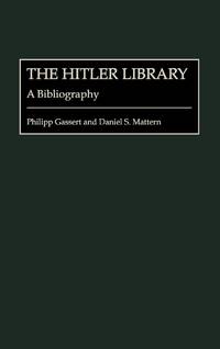The Hitler Library: A Bibliography