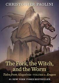 The Fork, the Witch and the Worm: tales from Alagaesia Volume One by Paolini, Christopher