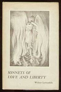 Sonnets of Love and Liberty by LOWENFELS, Walter - 1955