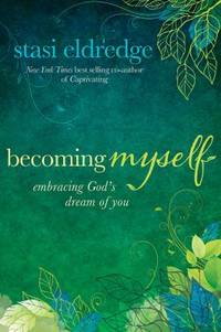 Becoming Myself : Embracing God's Dream of You