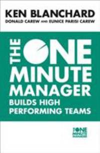 The One Minute Manager Builds High Performance Teams