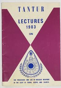 image of Tantur lectures 1983 on the possession and use of nuclear weapons in the light of Torah, Gospel and Shari'a