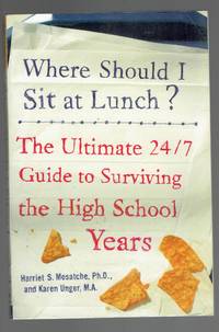 Where Should I Sit at Lunch? The Ultimate 24/7 Guide to Surviving the High School Years
