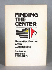 Finding The Center, Narrative Poetry of the Zuni Indians