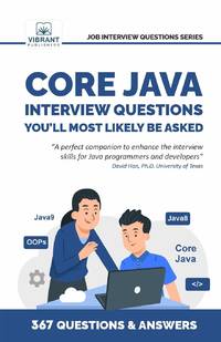 Core Java Interview Questions You'll Most Likely Be Asked: A Complete Guide to Java Fundamentals,...