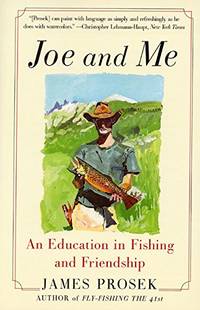 Joe and Me: An Education in Fishing and Friendship