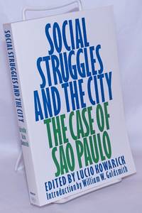 Social struggles and the city, the case of Sao Paulo. introduction by William W. Goldsmith....