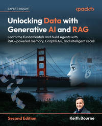 Unlocking Data with Generative AI and RAG: Learn AI agent fundamentals with RAG-powered memory,...