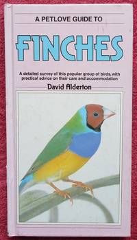 image of A Petlove Guide to Finches. A detailed survey of this popular group of birds, with practical advice on their care and accommodation.