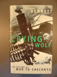 Crying Wolf  The Return of War to Chechnya