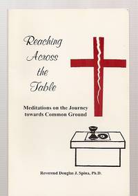 cover of REACHING ACROSS THE TABLE: MEDITATIONS ON THE JOURNEY TOWARDS COMMON GROUND