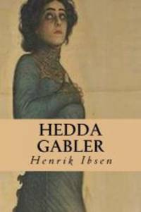 Hedda Gabler by Henrik Ibsen - 2014-04-02