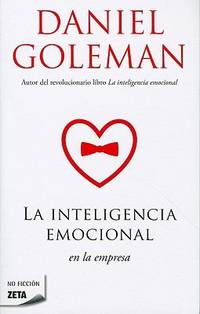 La inteligencia emocional en la empresa (Zeta No Ficcion) (Spanish Edition) by Goleman, Daniel - 2011