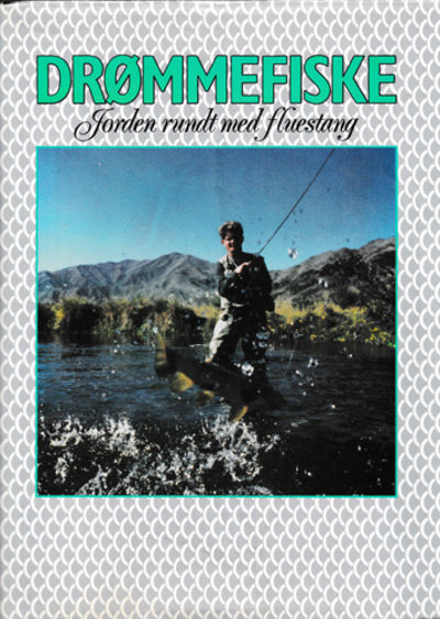Drømmefiske. Jorden rundt med fluestang.