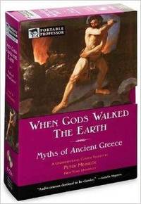 cover of When Gods Walked The Earth (Portable Professor, Myths Of Ancient Greece) (AUDIO CD)
