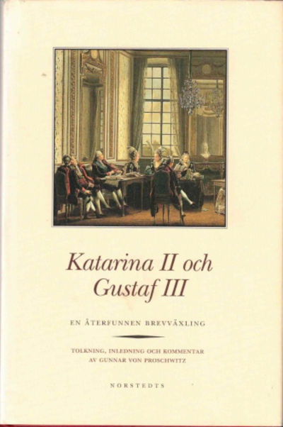 KATARINA II OCH GUSTAF III. En återfunnen…