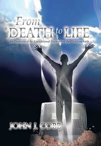 From DEATH to LIFE: An Overview of the Foundational Doctrines of the Christian Faith