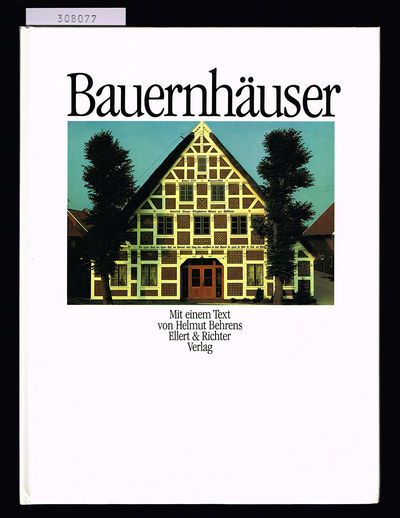 Bauernhäuser. Mit einem Text von Helmut Behrens.