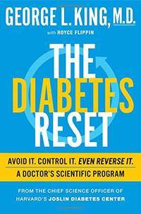The Diabetes Reset: Avoid It. Control It. Even Reverse It: A Doctor's Scientific Program