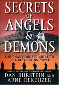 Secrets of Angels and Demons : The Unauthorized Guide to the Bestselling Novel