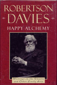 image of Happy Alchemy: Writings on the Theatre and Other Lively Arts