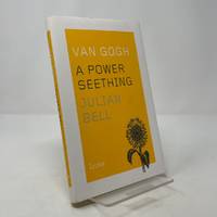 Van Gogh: A Power Seething