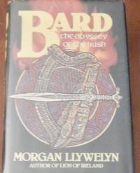 Bard: The Odyssey of the Irish by Llywelyn, Morgan - 1984