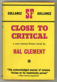 CLOSE TO CRITICAL by Clement, Hal (pseudonym of Harry Clement Stubbs) - 1966