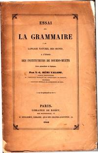 cover of Essai sur la Grammaere du Langage Naturel des Signes à l'usage des Instituteurs de Sourds-Muet. Avec planches et figures