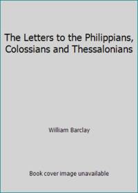 image of The Letters to the Philippians, Colossians and Thessalonians