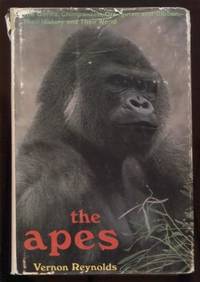 The Apes: The gorilla, chimpanzee, orangutan, and Gibbon; their history  and their world