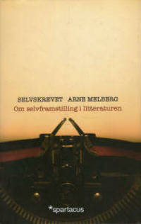 Selvskrevet. Om selvframstilling i litteraturen