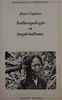 Anthropologie et impÃ©rialisme by Copans, Jean (textes choisis et prÃ©sentÃ©s par); Collectif - 1975