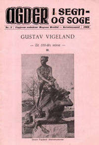 Agder i segn og soge. Gustav Vigeland - Eit…