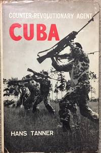 Counter-Revolutionary Agent Cuba by Tanner, Hans - 1962