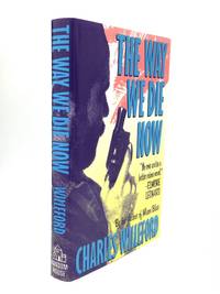 THE WAY WE DIE NOW by Willeford, Charles - 1988